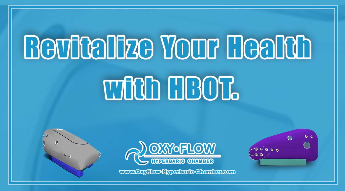 Revitalize Your Health with HBOT.