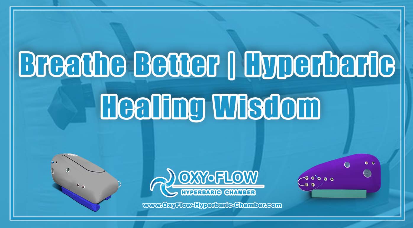 Breathe Better | Hyperbaric Healing Wisdom