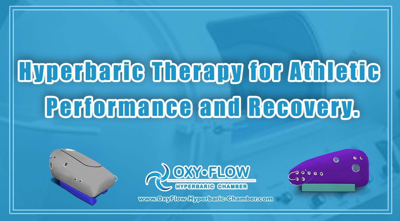 Hyperbaric Therapy for Athletic Performance and Recovery.