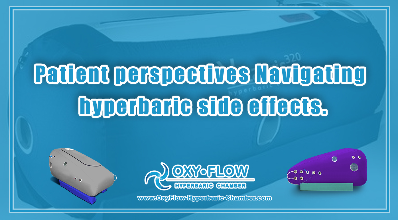 Patient perspectives | Navigating hyperbaric side effects.