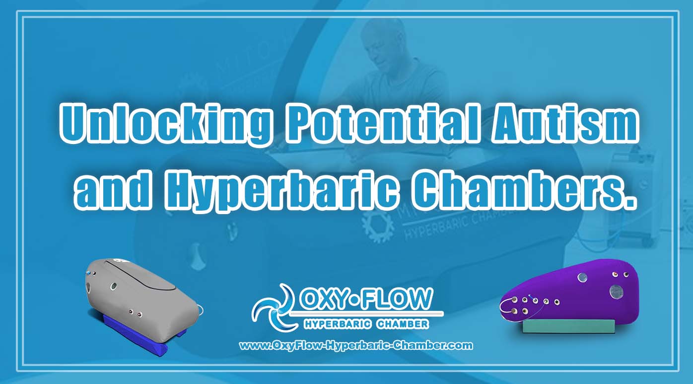 Unlocking Potential | Autism and Hyperbaric Chambers.